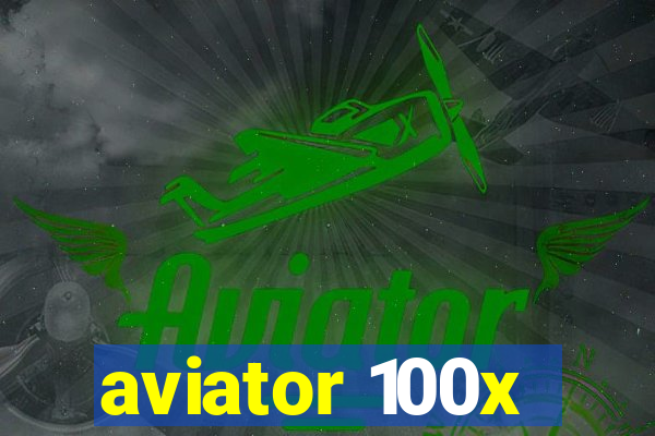aviator 100x